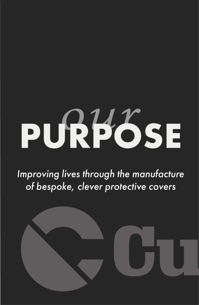 Our Purpose banner - Improving live through the manufacture of bespoke, clever protective covers
